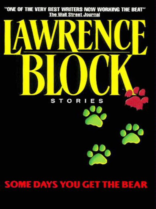 Title details for Some Days You Get the Bear by Lawrence Block - Available